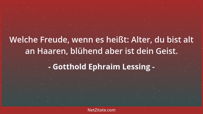 Gotthold Ephraim Lessing - Die Vorsicht, glauben Sie mir, hält den ehrlichen Mann immer schadlos;...