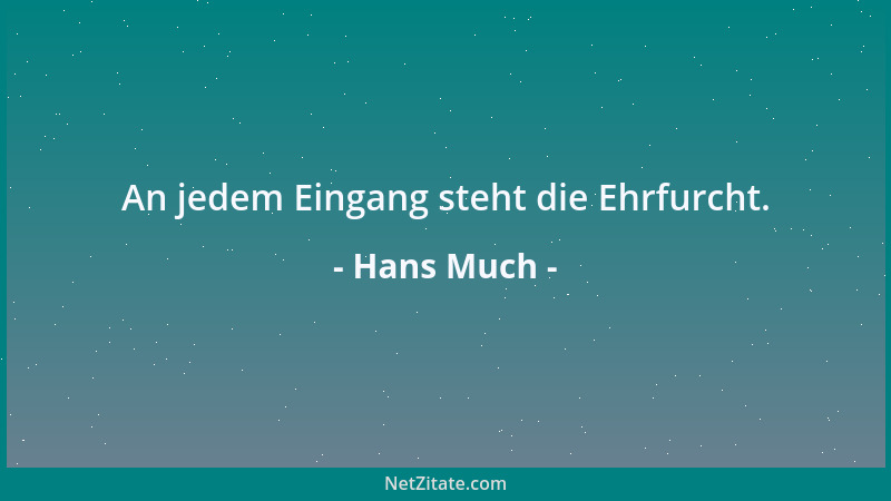 Hans Much - An jedem Eingang steht die Ehrfurcht....