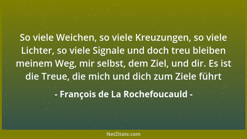 François de La Rochefoucauld - Die Dankbarkeit der meisten Menschen ist nichts als eine geheime Begierde nach größeren Wohl...