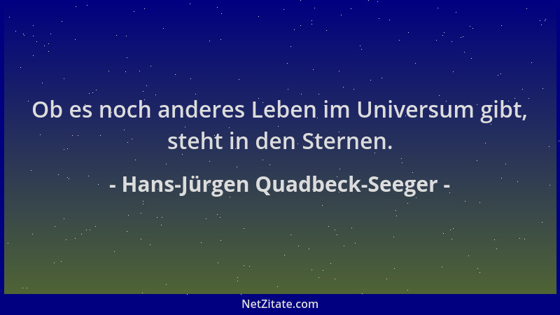 Hans-Jürgen Quadbeck-Seeger - Ob es noch anderes Leben im Universum gibt, steht in den Sternen....
