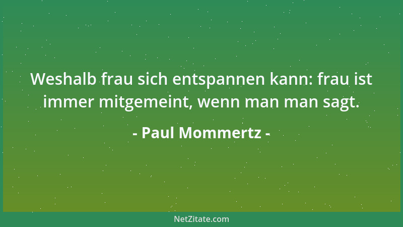 Paul Mommertz - Weshalb frau sich entspannen kann: frau ist immer mitgemeint, wenn man man sagt....