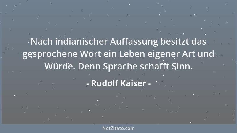 Rudolf Kaiser - Rednerische Begabung war eine der wichtigsten Voraussetzungen eines Mannes für die Wahl zum Häuptling. Dies...