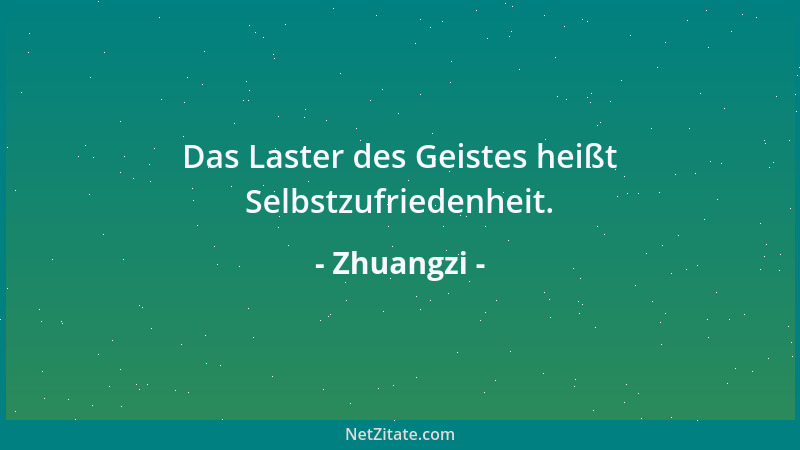 Zhuangzi - Wem ein großes Schicksal zuteil wird, der mag ihm folgen. Wem ein kleines Schicksal zuteil wird, der mag es nehm...