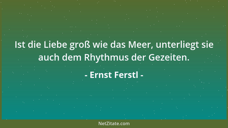 Ernst Ferstl - Es kommt nicht darauf an, daß wir uns gegenseitig etwas schenken. Es kommt darauf an, ob wir imstande sind,...