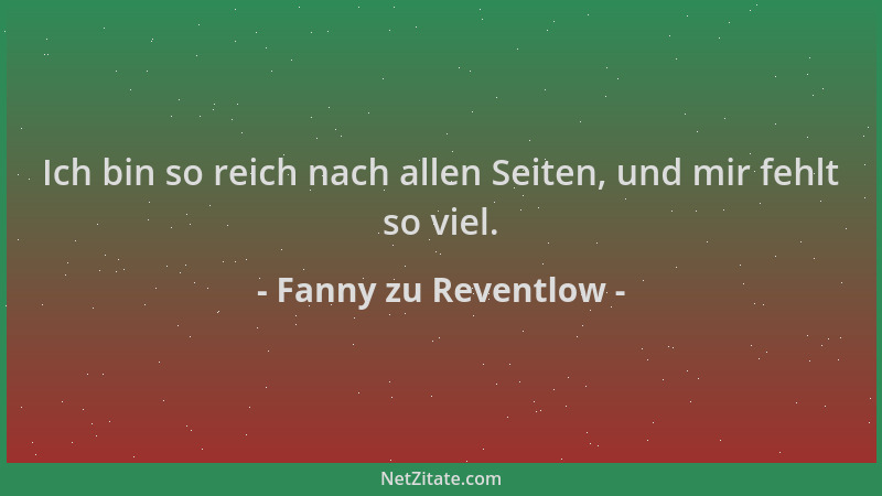 Fanny zu Reventlow - Ich bin so reich nach allen Seiten, und mir fehlt so viel....