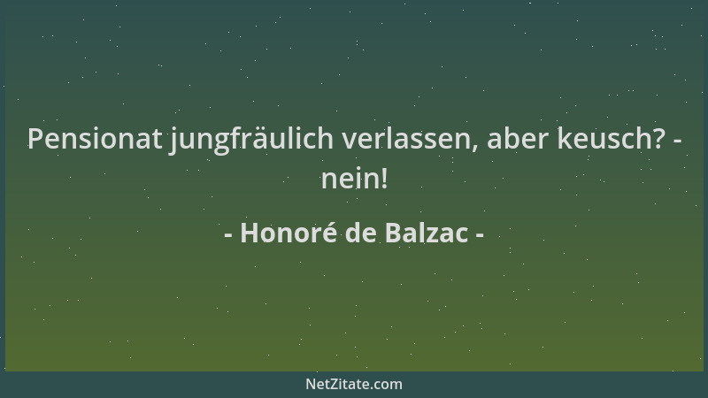 Honoré de Balzac - Pensionat jungfräulich verlassen, aber keusch? - nein!...