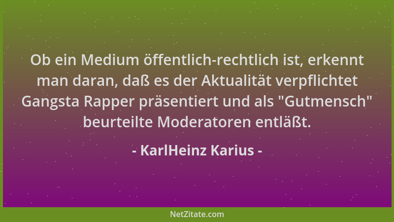 KarlHeinz Karius - Ob ein Medium öffentlich-rechtlich ist, erkennt man daran, daß es der Aktualität verpflichtet Gangsta Ra...