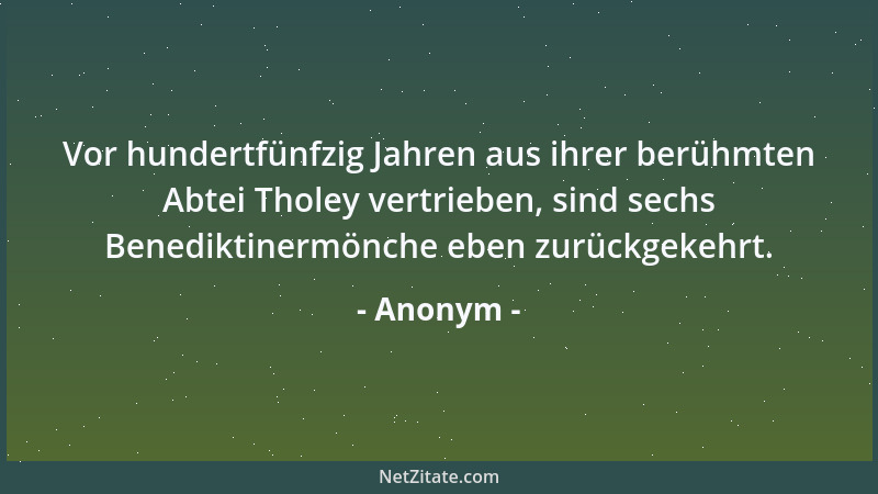 Anonym - Vor hundertfünfzig Jahren aus ihrer berühmten Abtei Tholey vertrieben, sind sechs Benediktinermönche eben zurückge...