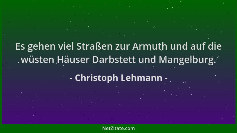 Christoph Lehmann - Es gehen viel Straßen zur Armuth und auf die wüsten Häuser Darbstett und Mangelburg....