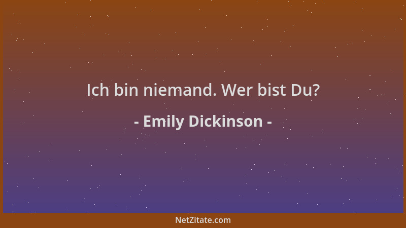 Emily Dickinson - Ich bin niemand. Wer bist Du?...