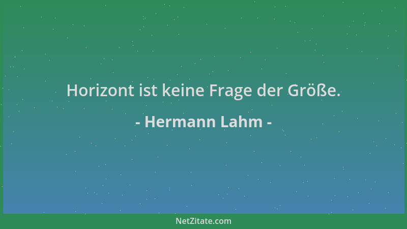 Hermann Lahm - Horizont ist keine Frage der Größe....