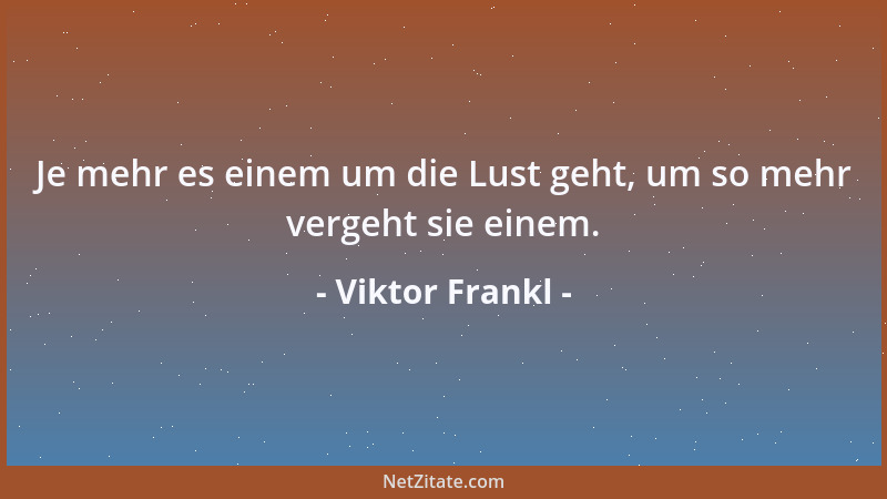 Viktor Frankl - Nur wenn jemand eine Vision von der Zukunft hat, hält er durch - auch in der Not....