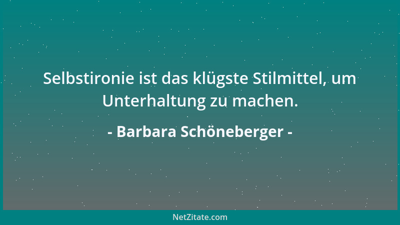 Barbara Schöneberger - Wenn Männer mein Dekolletee loben, freue ich mich. Denn sonst werde ich zu sehr auf meine inneren We...