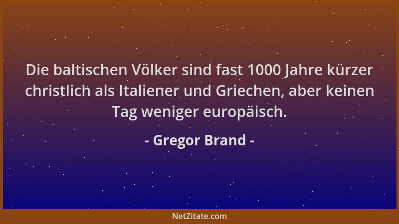 Gregor Brand - Die baltischen Völker sind fast 1000 Jahre kürzer christlich als Italiener und Griechen, aber keinen Tag wen...
