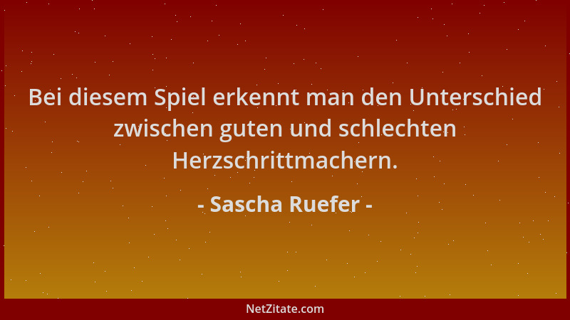 Sascha Ruefer - Bei diesem Spiel erkennt man den Unterschied zwischen guten und schlechten Herzschrittmachern....