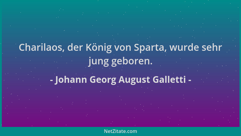 Johann Georg August Galletti - Charilaos, der König von Sparta, wurde sehr jung geboren....