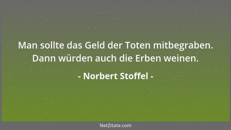 Norbert Stoffel - Der Charakter sitzt automatisch im Rückgrat....