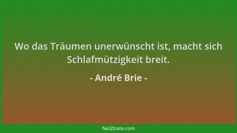 André Brie - Wo das Träumen unerwünscht ist, macht sich Schlafmützigkeit breit....