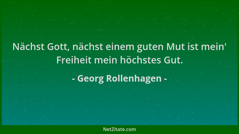 Georg Rollenhagen - Nächst Gott, nächst einem guten Mut ist mein ' Freiheit mein höchstes Gut....