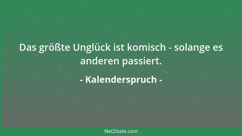 Kalenderspruch - Mütterstreß: Kinder! Kommt nörgeln, das Essen ist fertig!...