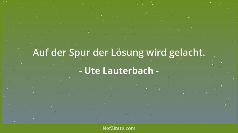 Ute Lauterbach - Holzwege erkennen wir an der Anstrengung....
