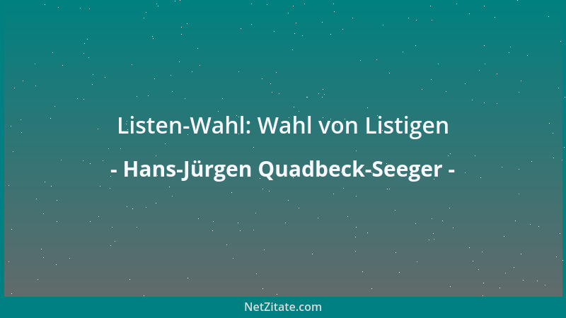 Hans-Jürgen Quadbeck-Seeger - Listen-Wahl: Wahl von Listigen...