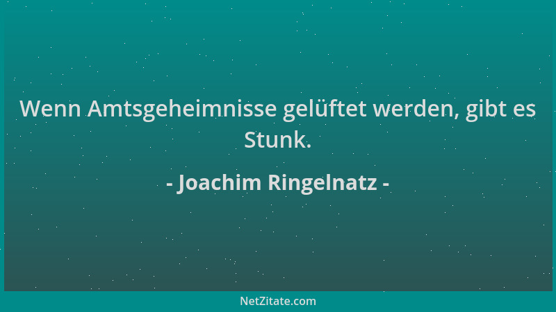 Joachim Ringelnatz - Wenn Amtsgeheimnisse gelüftet werden, gibt es Stunk....