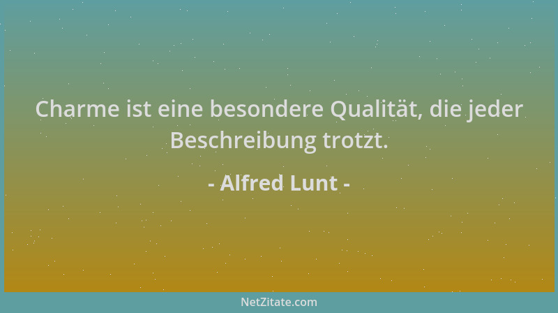 Alfred Lunt - Charme ist eine besondere Qualität, die jeder Beschreibung trotzt....
