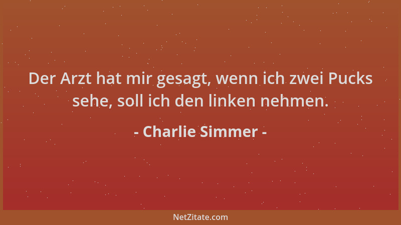 Charlie Simmer - Der Arzt hat mir gesagt, wenn ich zwei Pucks sehe, soll ich den linken nehmen....