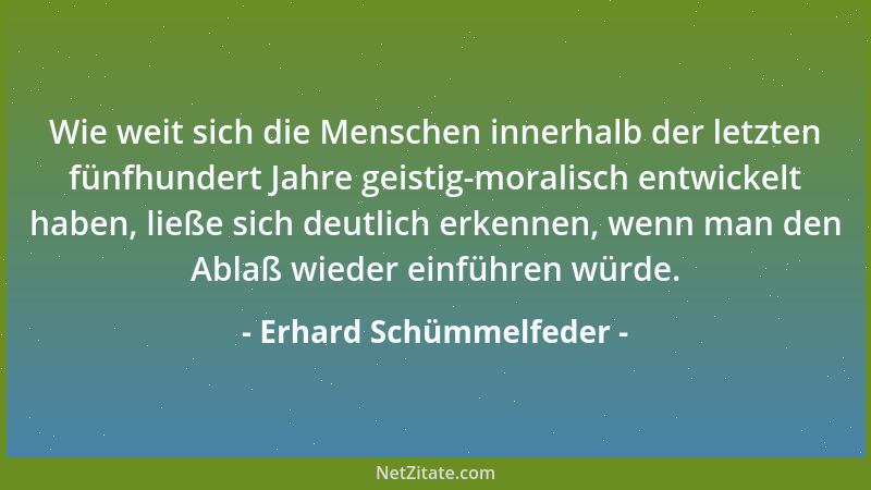 Erhard Schümmelfeder - In jedem geordneten Leben sollte Raum sein für ein wenig unterhaltsame Unordnung....