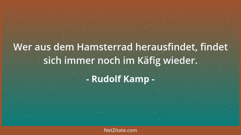 Rudolf Kamp - Wem alle Türen offen stehen, der vergisst gern anzuklopfen....