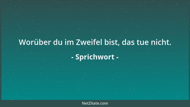 Sprichwort - Wein mäßig trinken ist sehr gut, erfreut das Herz und gibt frisch Blut....