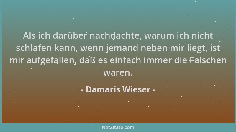 Damaris Wieser - Als ich darüber nachdachte, warum ich nicht schlafen kann, wenn jemand neben mir liegt, ist mir aufgefalle...