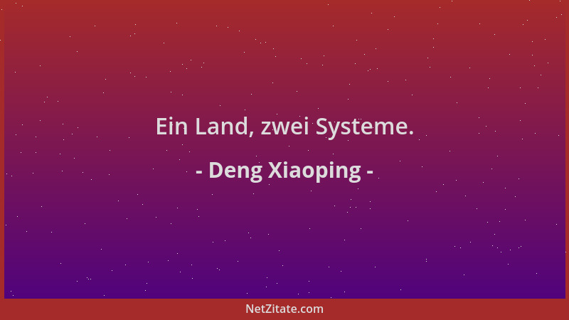 Deng Xiaoping - Ein Land, zwei Systeme....