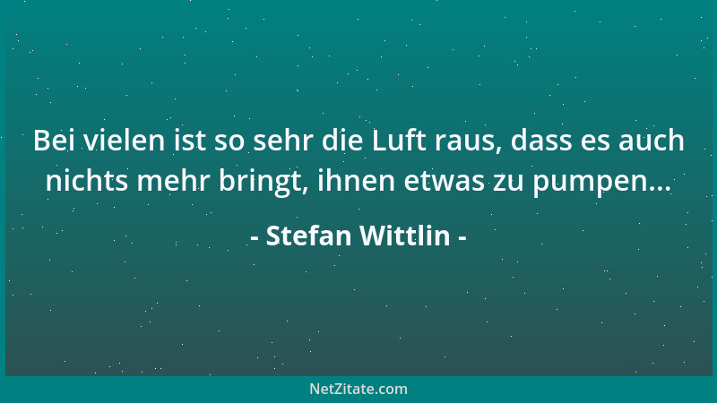 Stefan Wittlin - Wer über sich hinauswachsen will, benötigt eine Leiter, um beim Abstieg sicheren Trittes auf Normalhöhe zu...