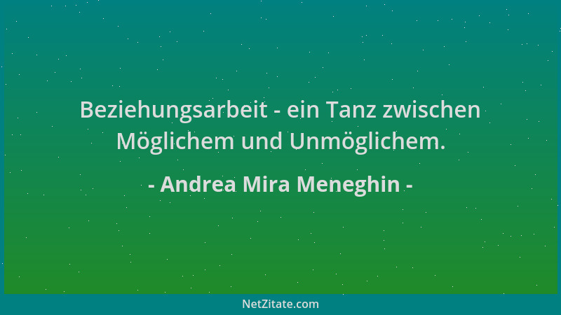 Andrea Mira Meneghin - Beziehungsarbeit - ein Tanz zwischen Möglichem und Unmöglichem....