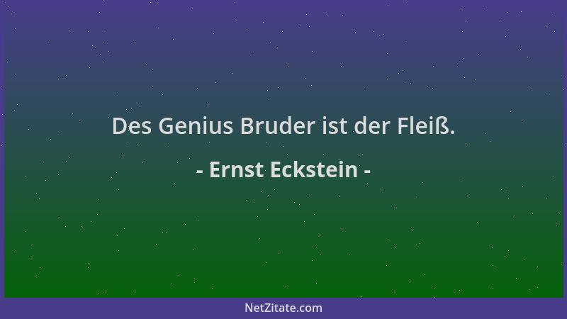 Ernst Eckstein - Des Genius Bruder ist der Fleiß....