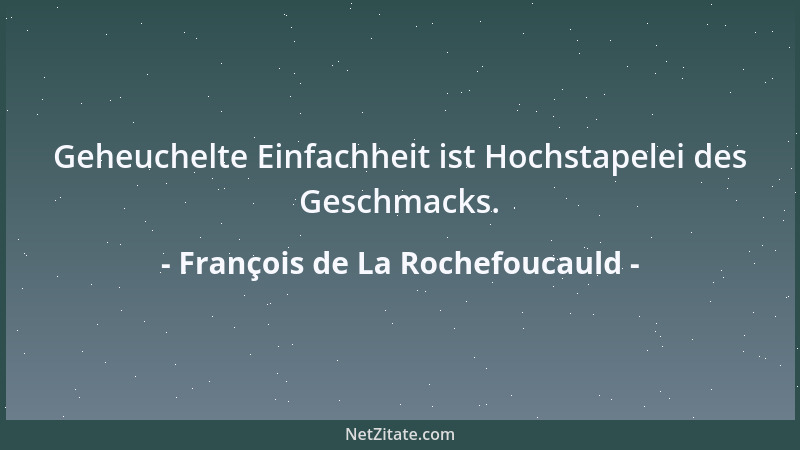 François de La Rochefoucauld - Körperliche Arbeit befreit von seelischen Schmerzen und das ists, was den Armen glücklich ma...