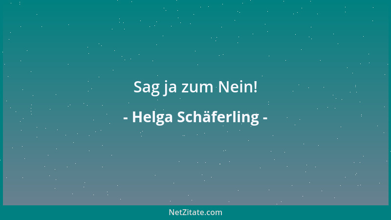 Helga Schäferling - Sag ja zum Nein!...