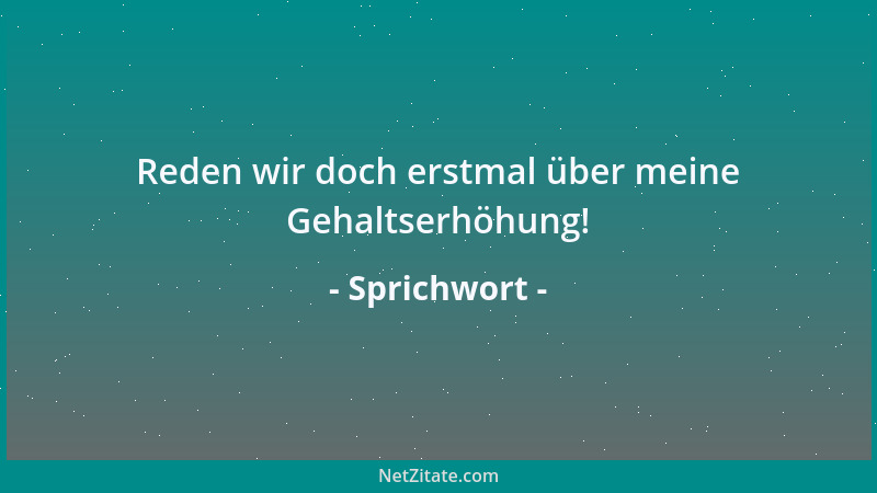 Sprichwort - Man muß zuvor viele Scheffel Salz miteinander essen, bis die Aufgabe der Freundschaft erfüllt ist....
