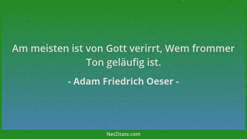 Adam Friedrich Oeser - Am meisten ist von Gott verirrt, Wem frommer Ton geläufig ist....