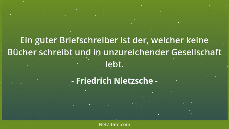 Friedrich Nietzsche - Auf alles gefaßt zu sein - das macht unverwundbar klug....