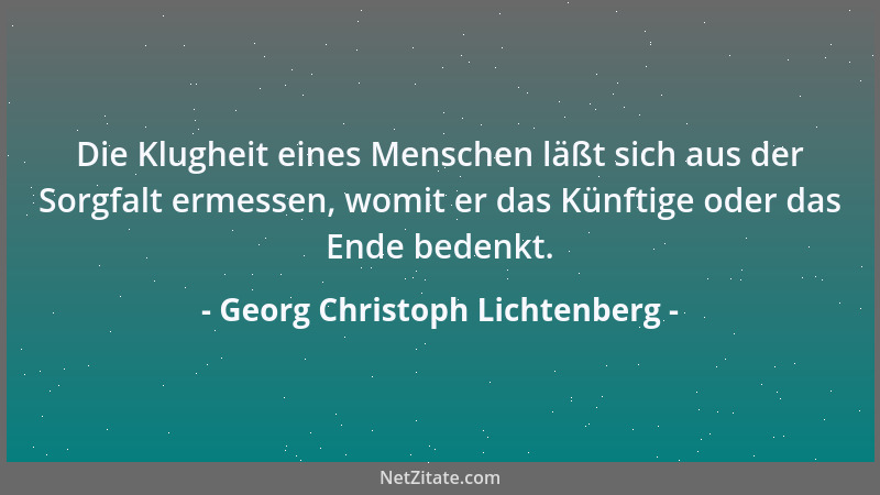 Georg Christoph Lichtenberg - Der Dank ist für kleine Seelen eine drückende Last, für edle Herzen ein Bedürfnis....