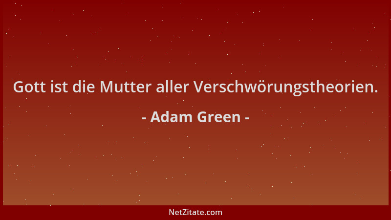 Adam Green - Gott ist die Mutter aller Verschwörungstheorien....
