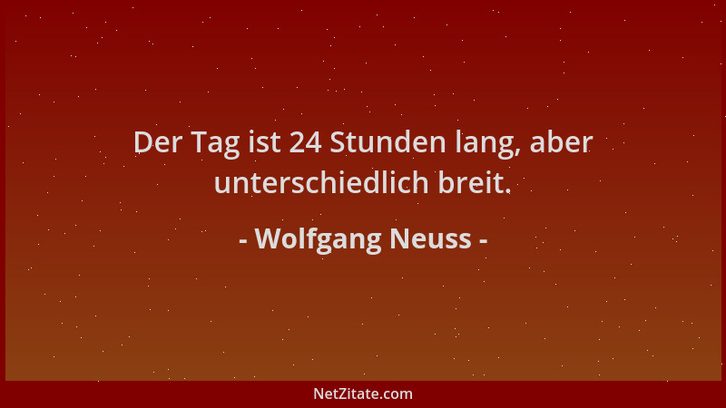 Wolfgang Neuss - Der Tag ist 24 Stunden lang, aber unterschiedlich breit....
