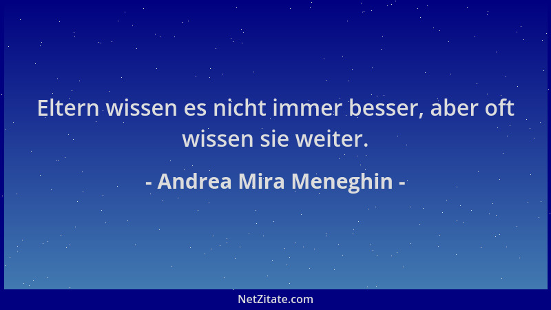 Andrea Mira Meneghin - Eltern wissen es nicht immer besser, aber oft wissen sie weiter....