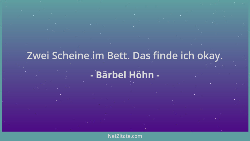 Bärbel Höhn - Zwei Scheine im Bett. Das finde ich okay....