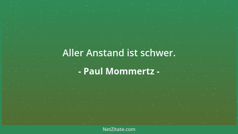 Paul Mommertz - Aller Anstand ist schwer....
