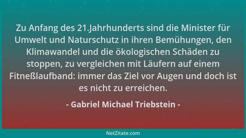 Gabriel Michael Triebstein - Zu Anfang des 21.Jahrhunderts sind die Minister für Umwelt und Naturschutz in ihren Bemühungen...