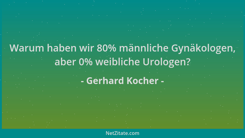 Gerhard Kocher - Warum haben wir 80% männliche Gynäkologen, aber 0% weibliche Urologen?...